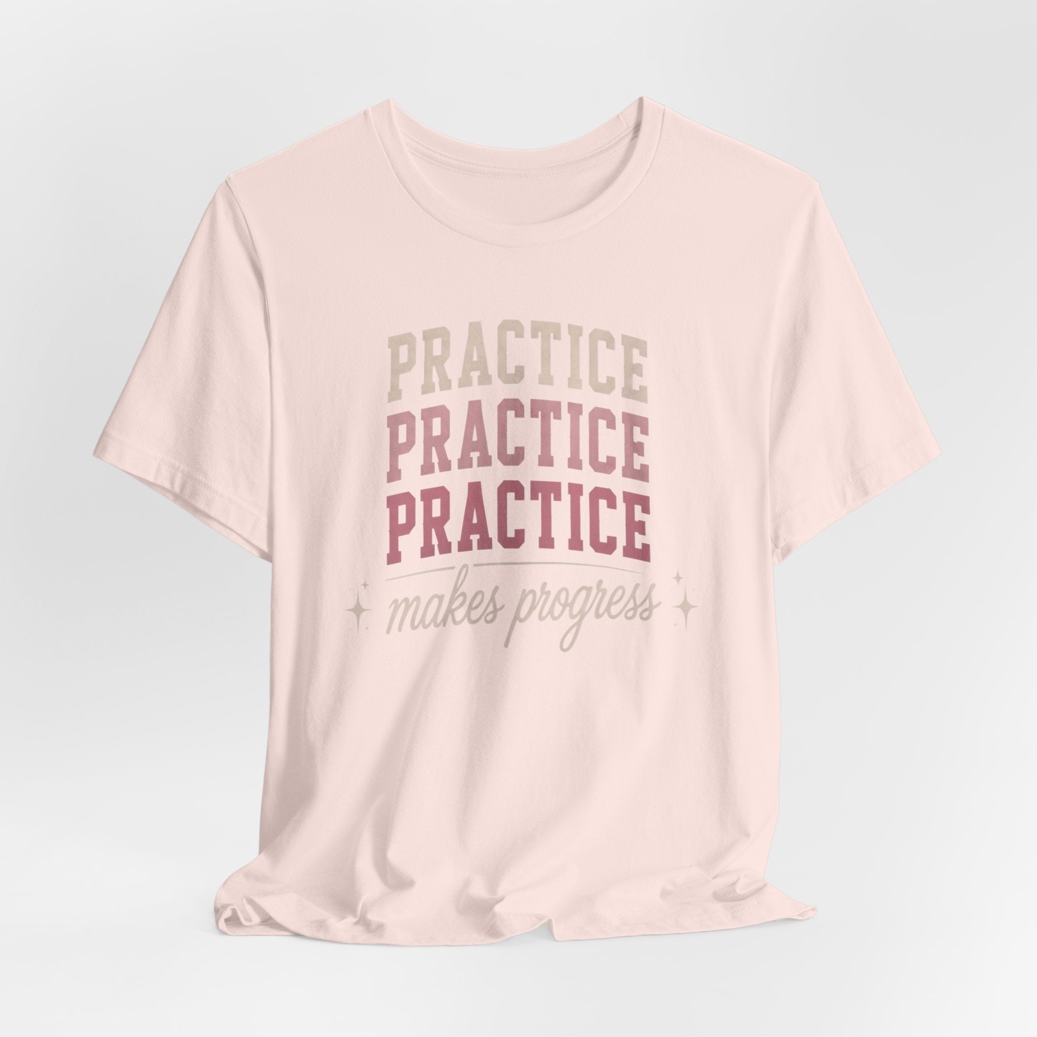 Practice Makes Progress T-Shirt