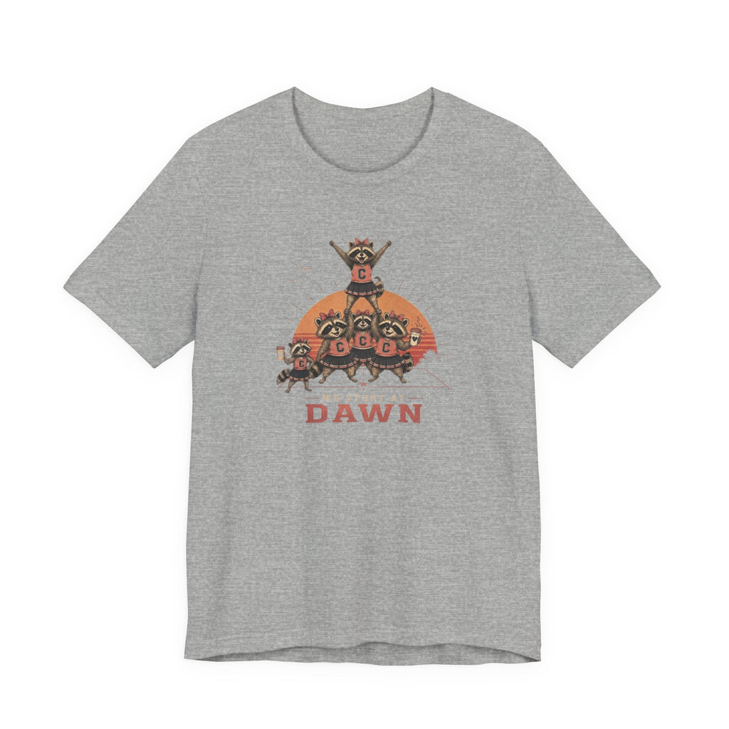 We Stunt at Dawn T-Shirt
