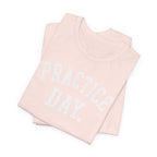 Practice Day T-Shirt