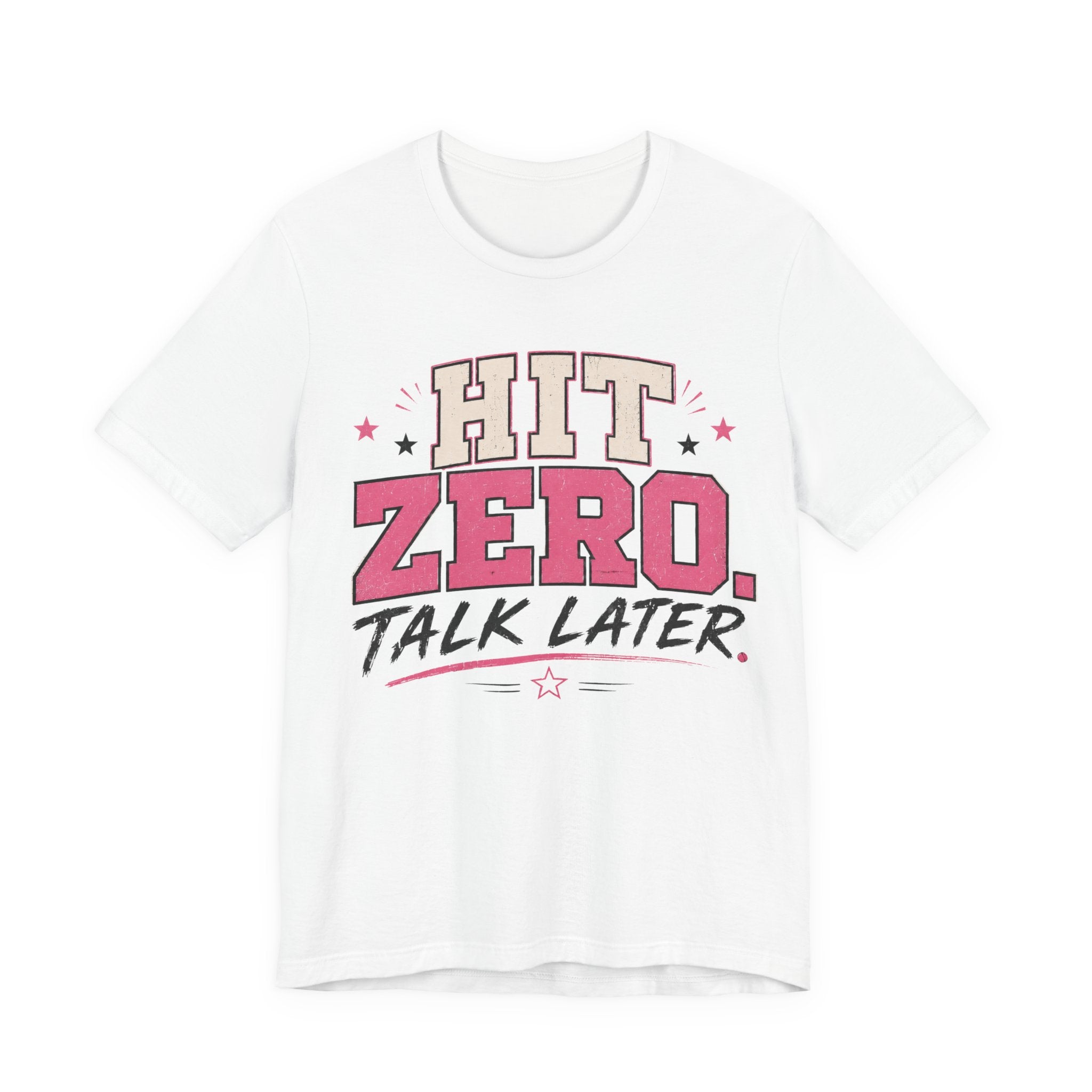 Hit Zero Talk Later T-Shirt