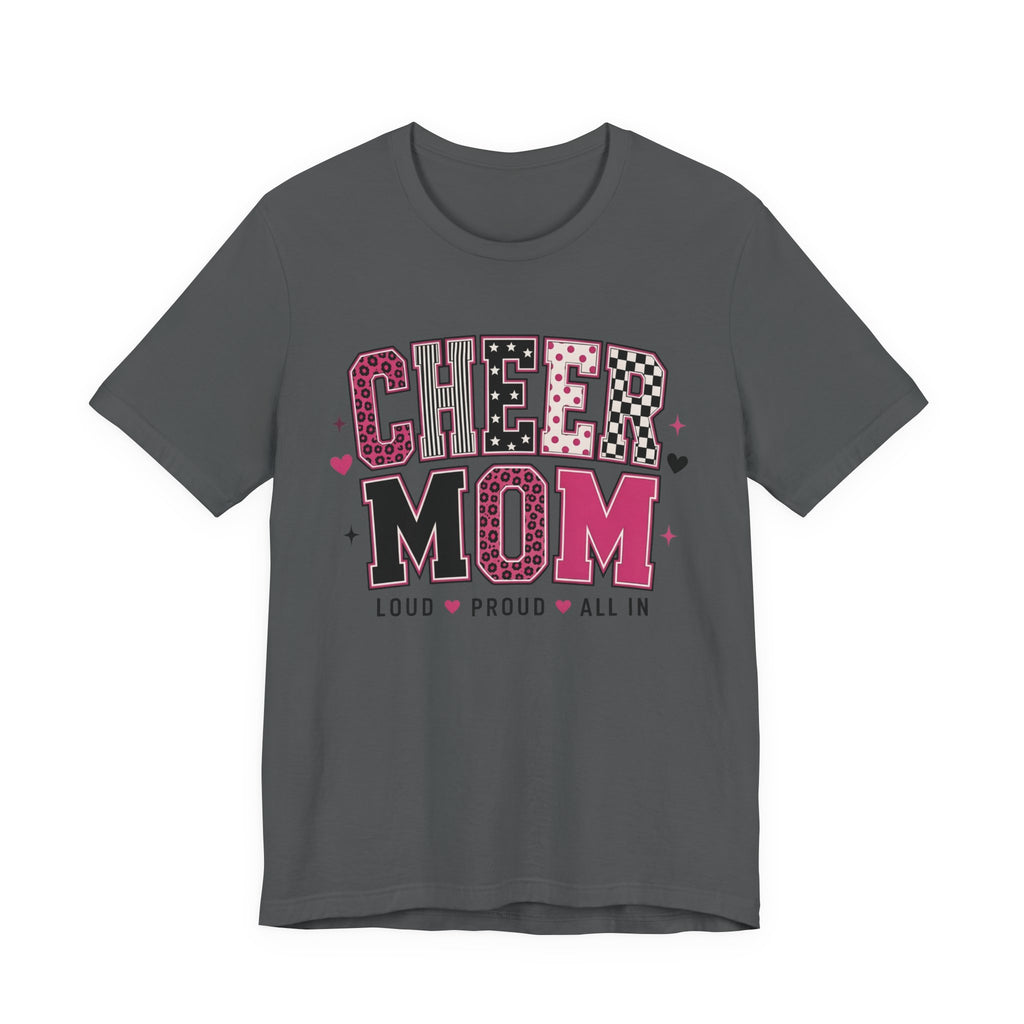 Cheer Mom Loud Proud All In T-Shirt