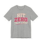 Hit Zero Talk Later T-Shirt