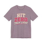 Hit Zero Talk Later T-Shirt