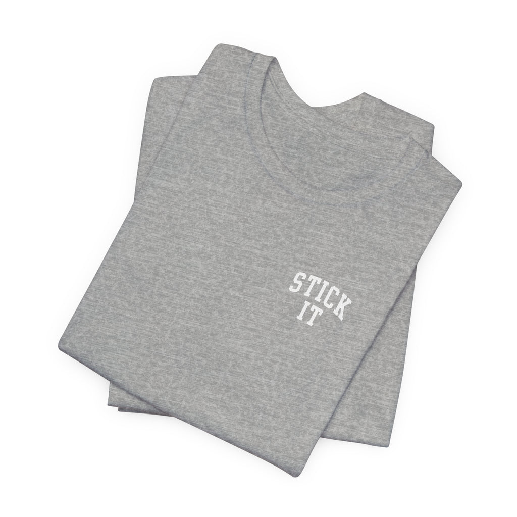 Stick It Front/Back T-Shirt
