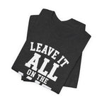Leave It All On The Mat T-Shirt