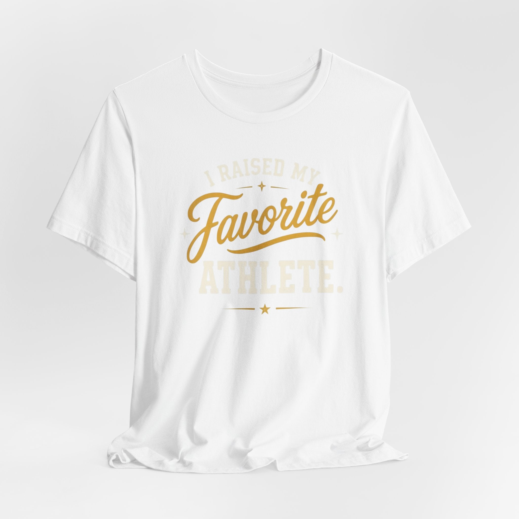 I Raised My Favorite Athlete T-Shirt