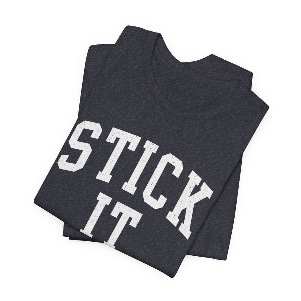Stick It T-Shirt