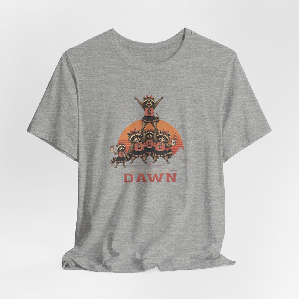 We Stunt at Dawn T-Shirt