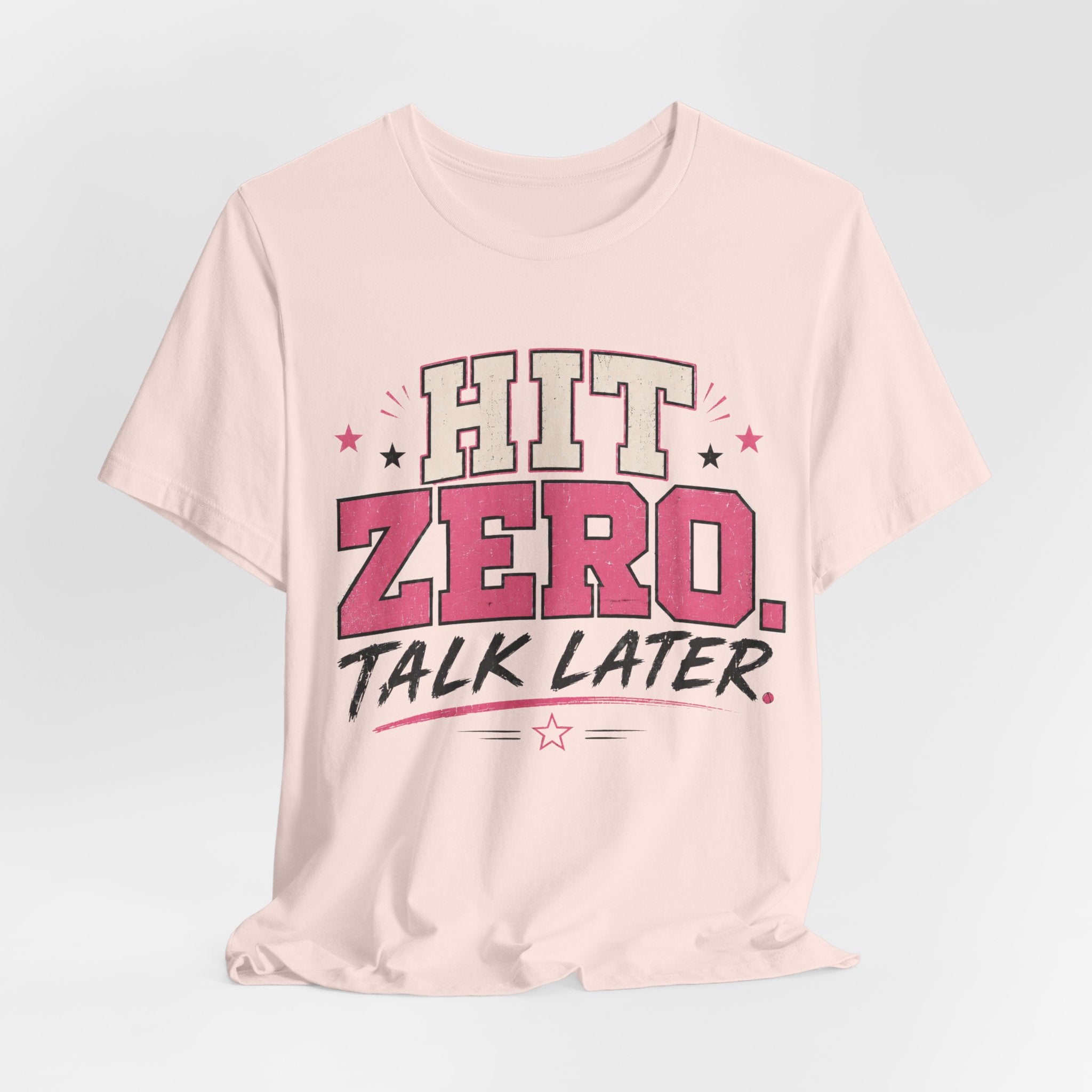 Hit Zero Talk Later T-Shirt