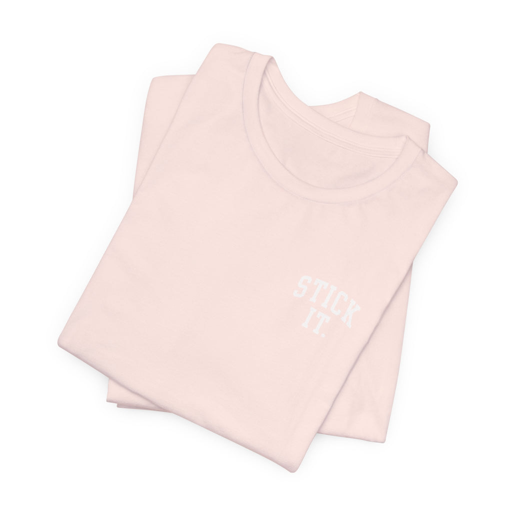 Stick It Front/Back T-Shirt