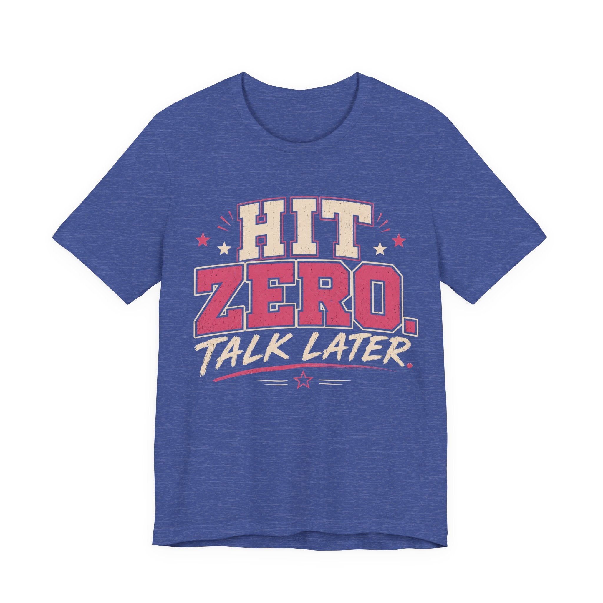 Hit Zero Talk Later T-Shirt