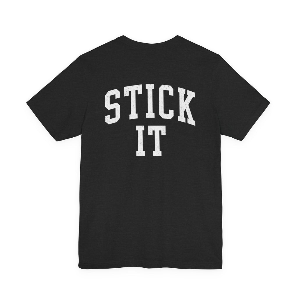 Stick It Front/Back T-Shirt