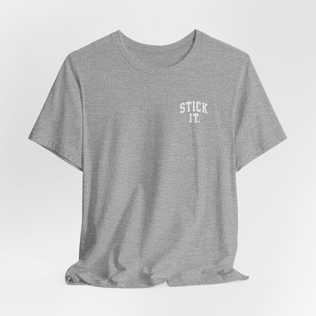 Stick It Front/Back T-Shirt