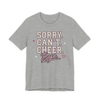 Sorry. Can't. Cheer. Bye. T-Shirt