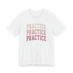 Practice Practice Practice T-Shirt