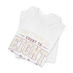 Don't Make Me Count to Eight T-Shirt