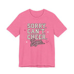 Sorry. Can't. Cheer. Bye. T-Shirt