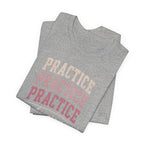 Practice Makes Progress T-Shirt