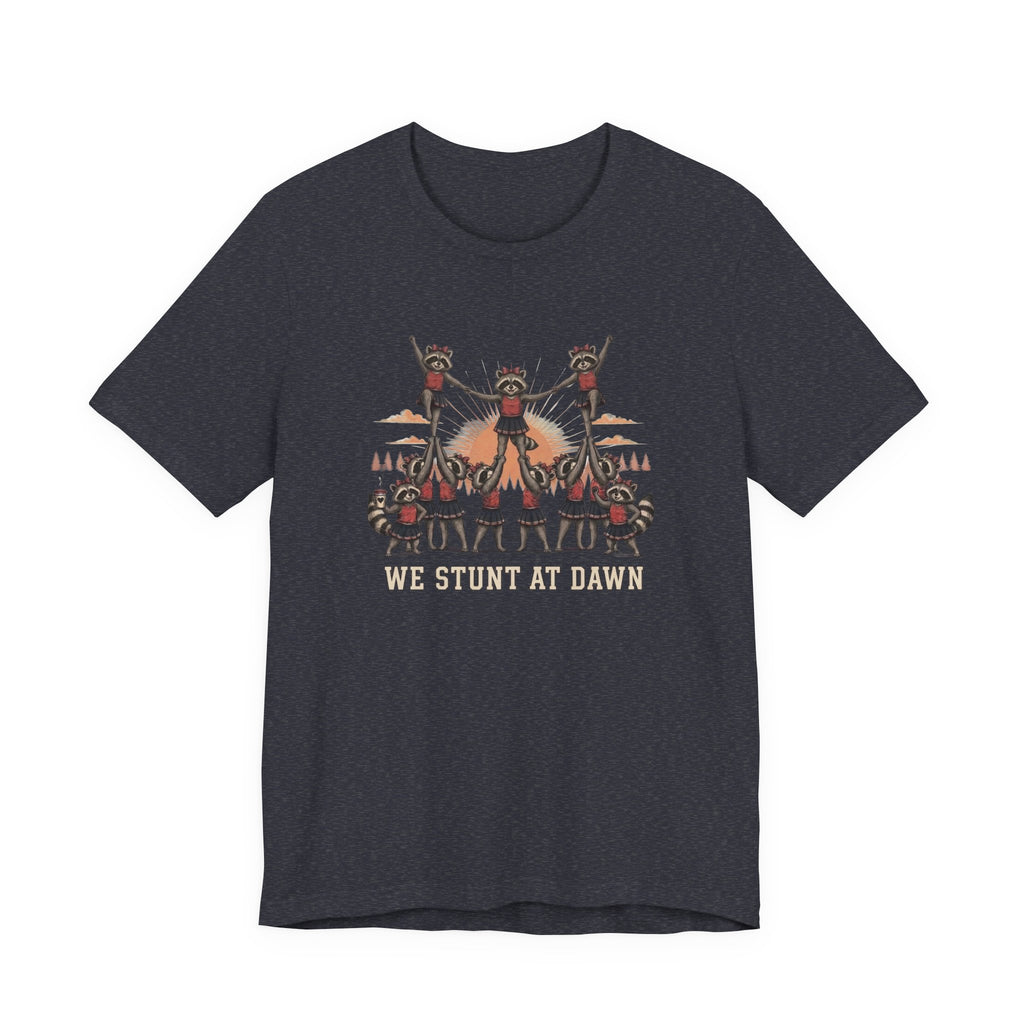 We Stunt at Dawn-Pyramid T-Shirt
