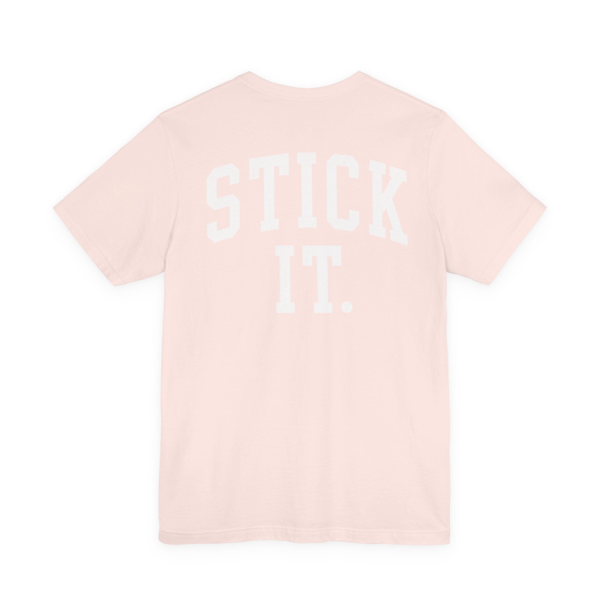 Stick It Front/Back T-Shirt