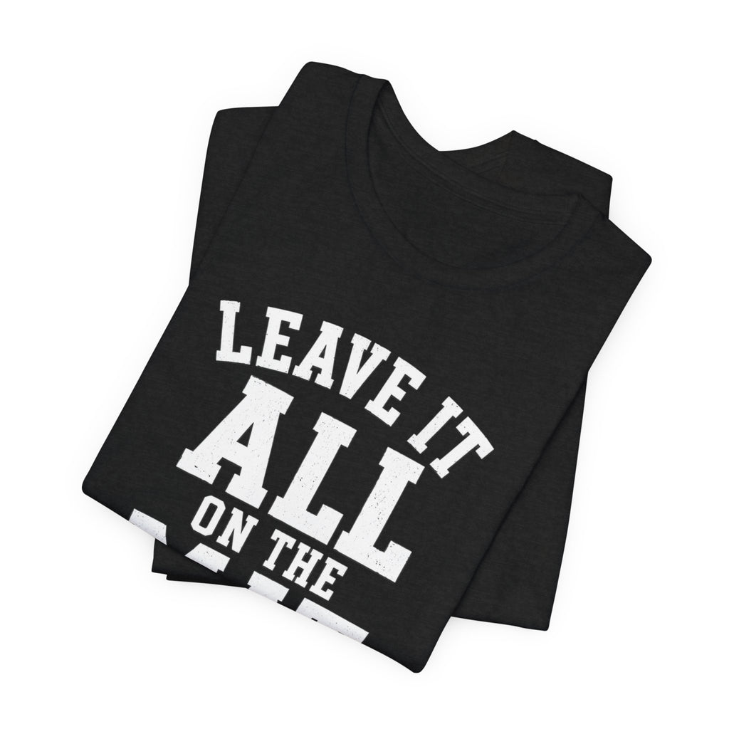 Leave It All On The Mat T-Shirt