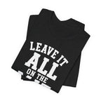 Leave It All On The Mat T-Shirt