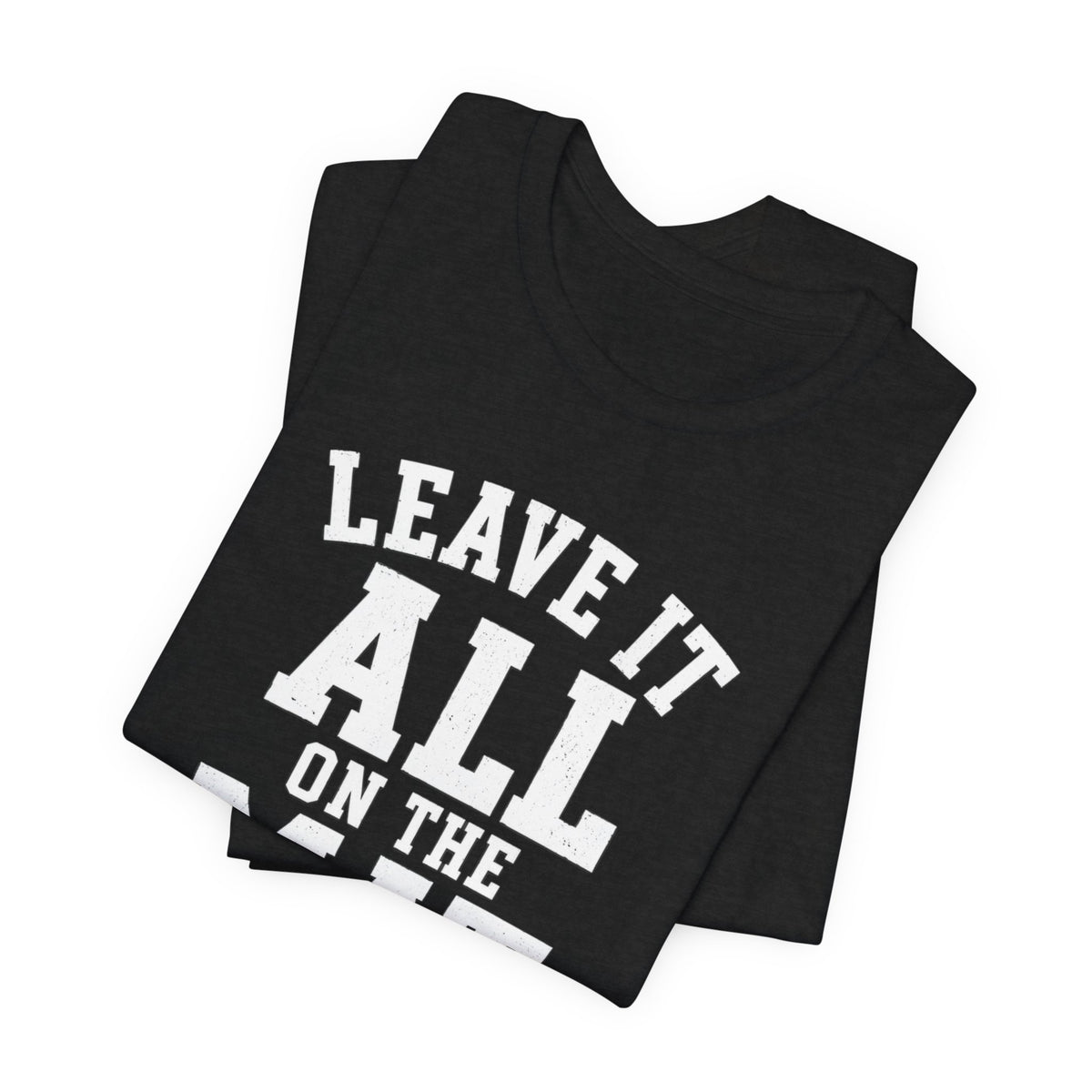 Leave It All On The Mat T-Shirt