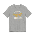 I Raised My Favorite Athlete T-Shirt