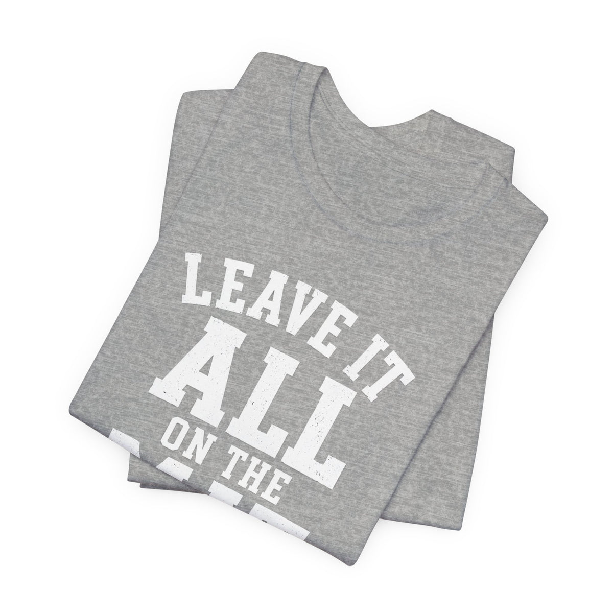 Leave It All On The Mat T-Shirt
