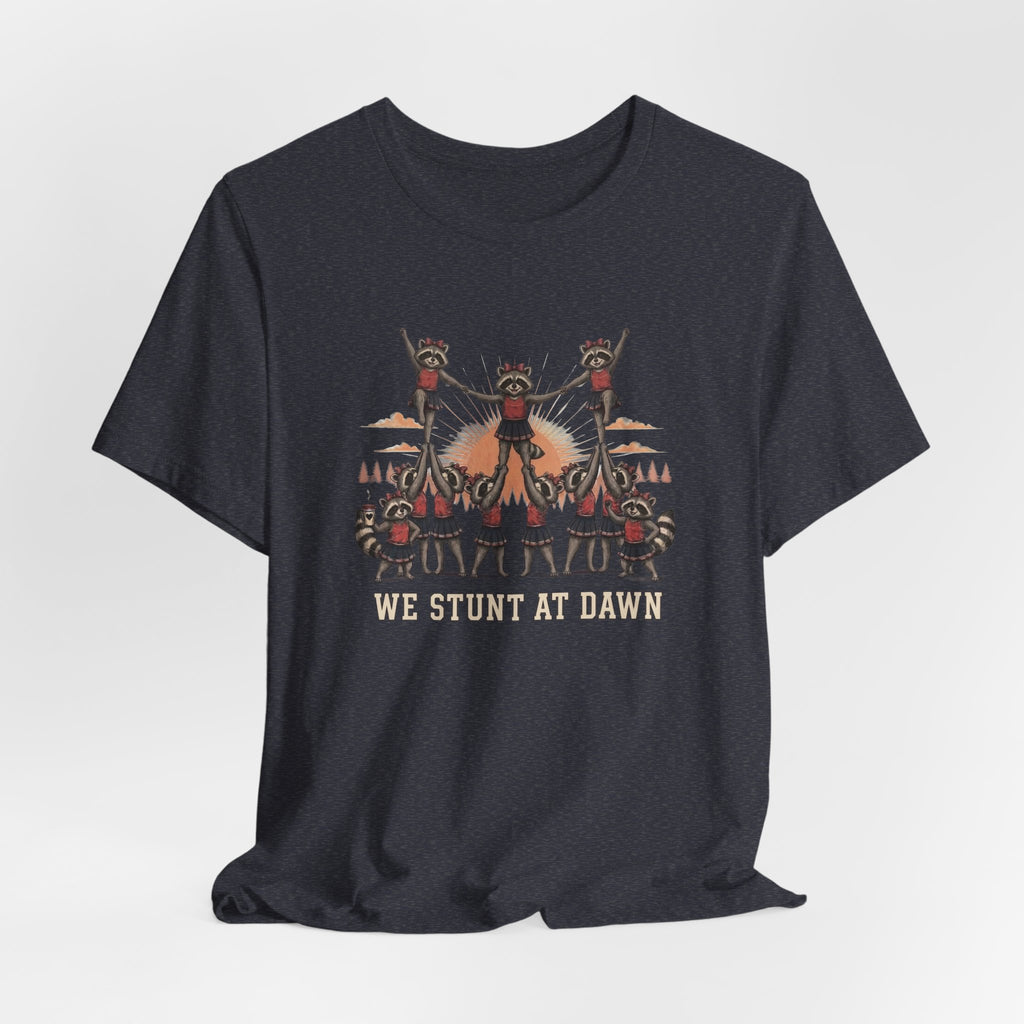 We Stunt at Dawn-Pyramid T-Shirt