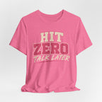 Hit Zero Talk Later T-Shirt