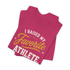 I Raised My Favorite Athlete T-Shirt