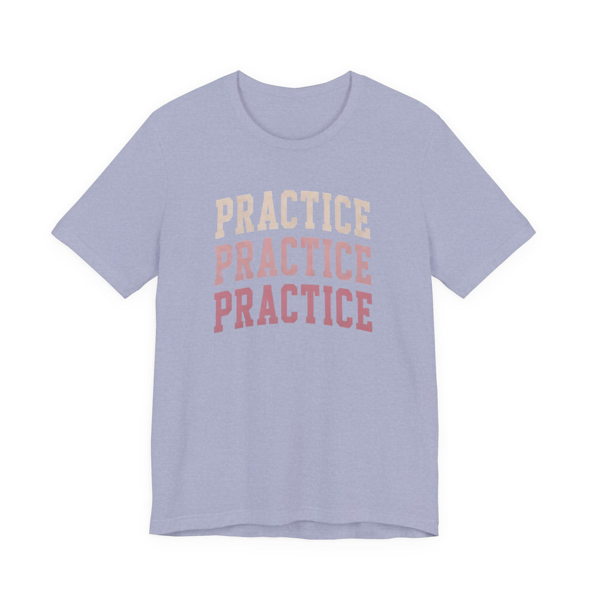 Practice Practice Practice T-Shirt