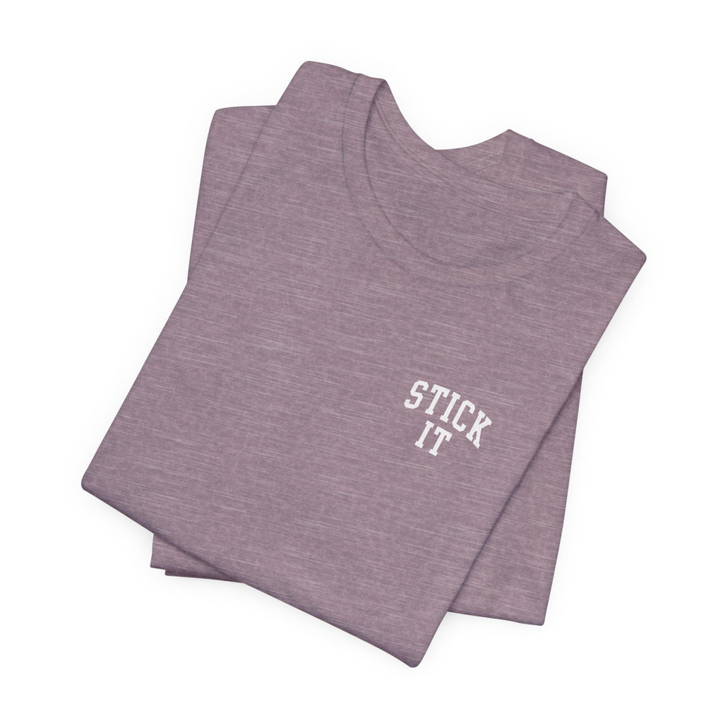 Stick It Front/Back T-Shirt