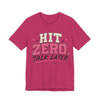 Hit Zero Talk Later T-Shirt