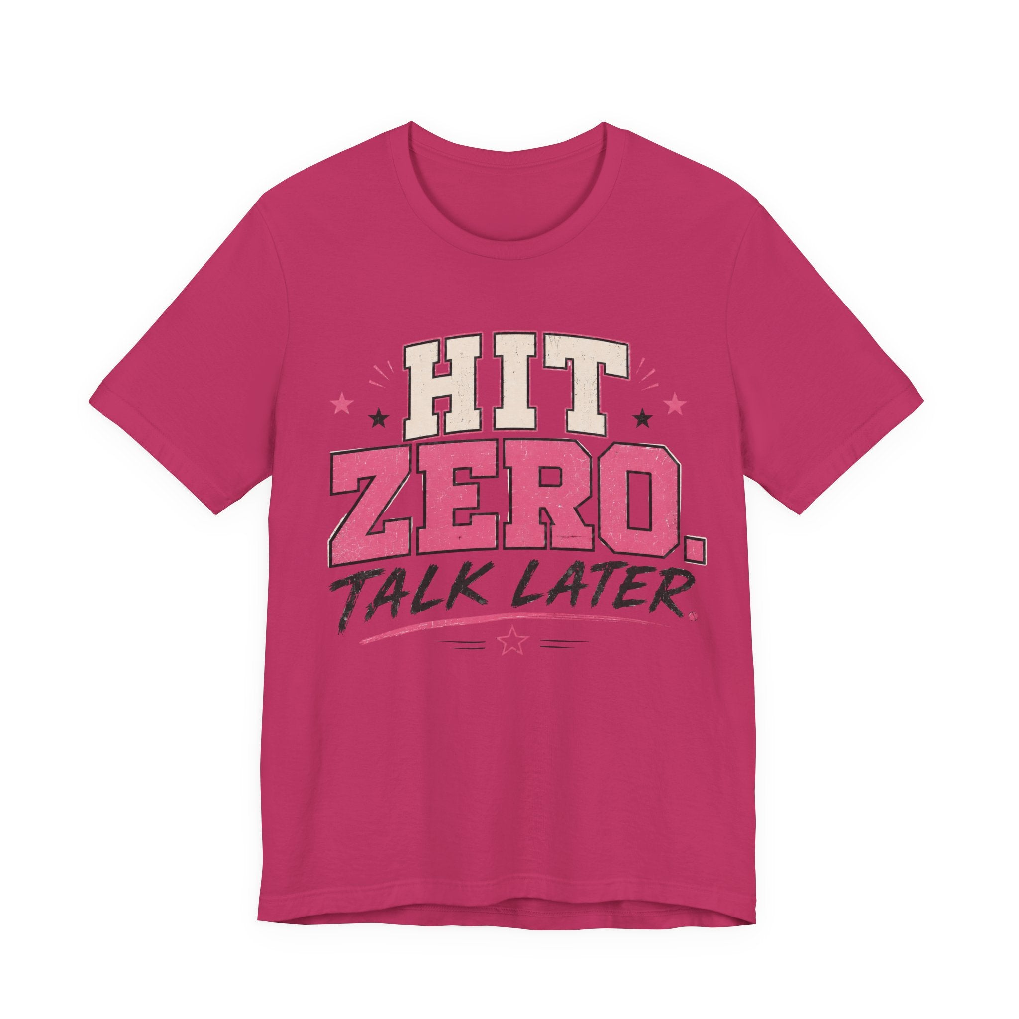Hit Zero Talk Later T-Shirt