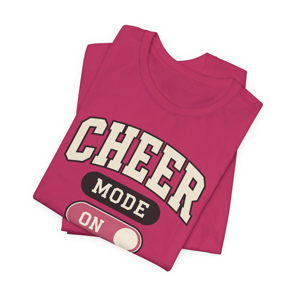 Cheer Mode On T-Shirt