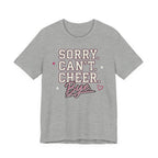 Sorry. Can't. Cheer. Bye. T-Shirt