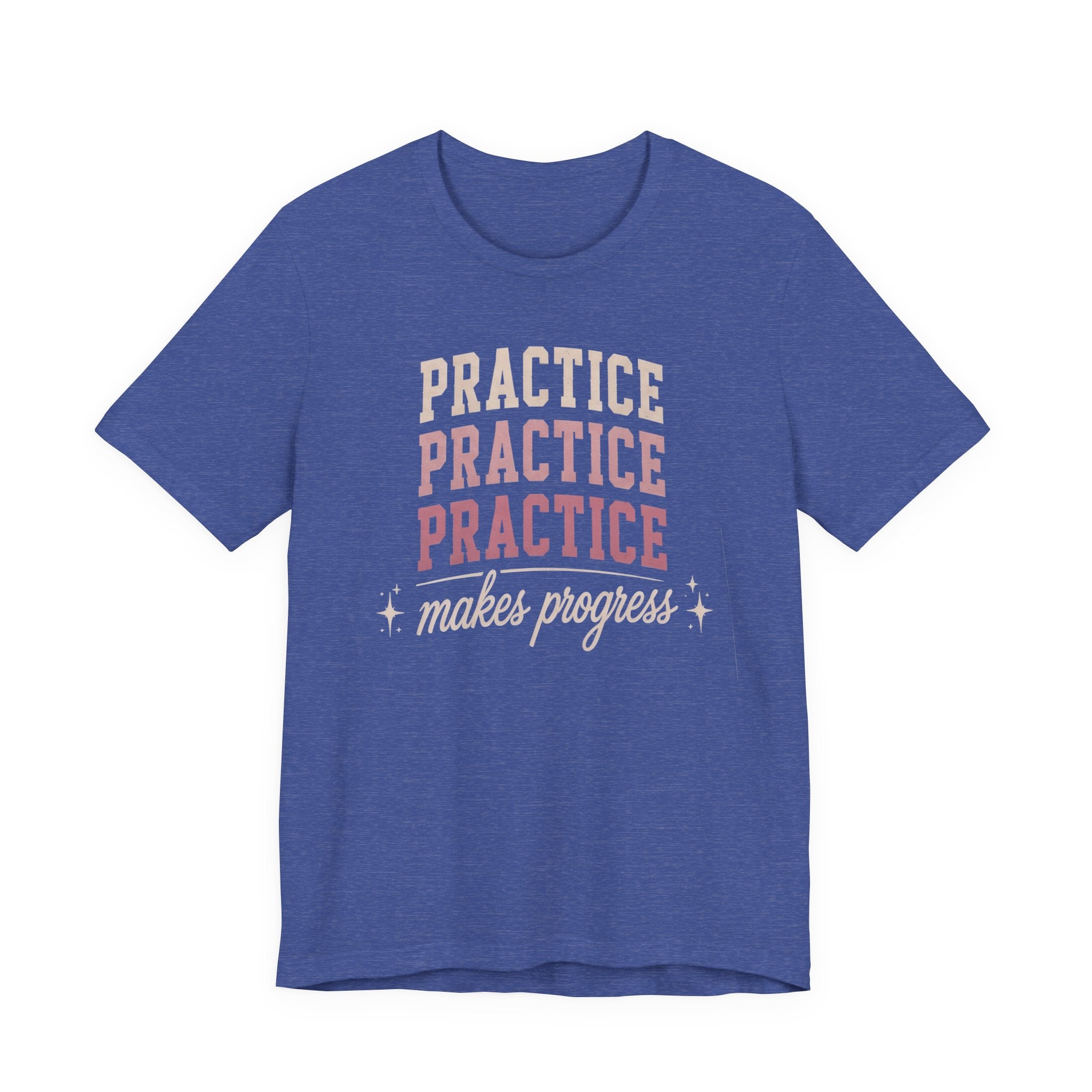 Practice Makes Progress T-Shirt