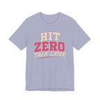 Hit Zero Talk Later T-Shirt