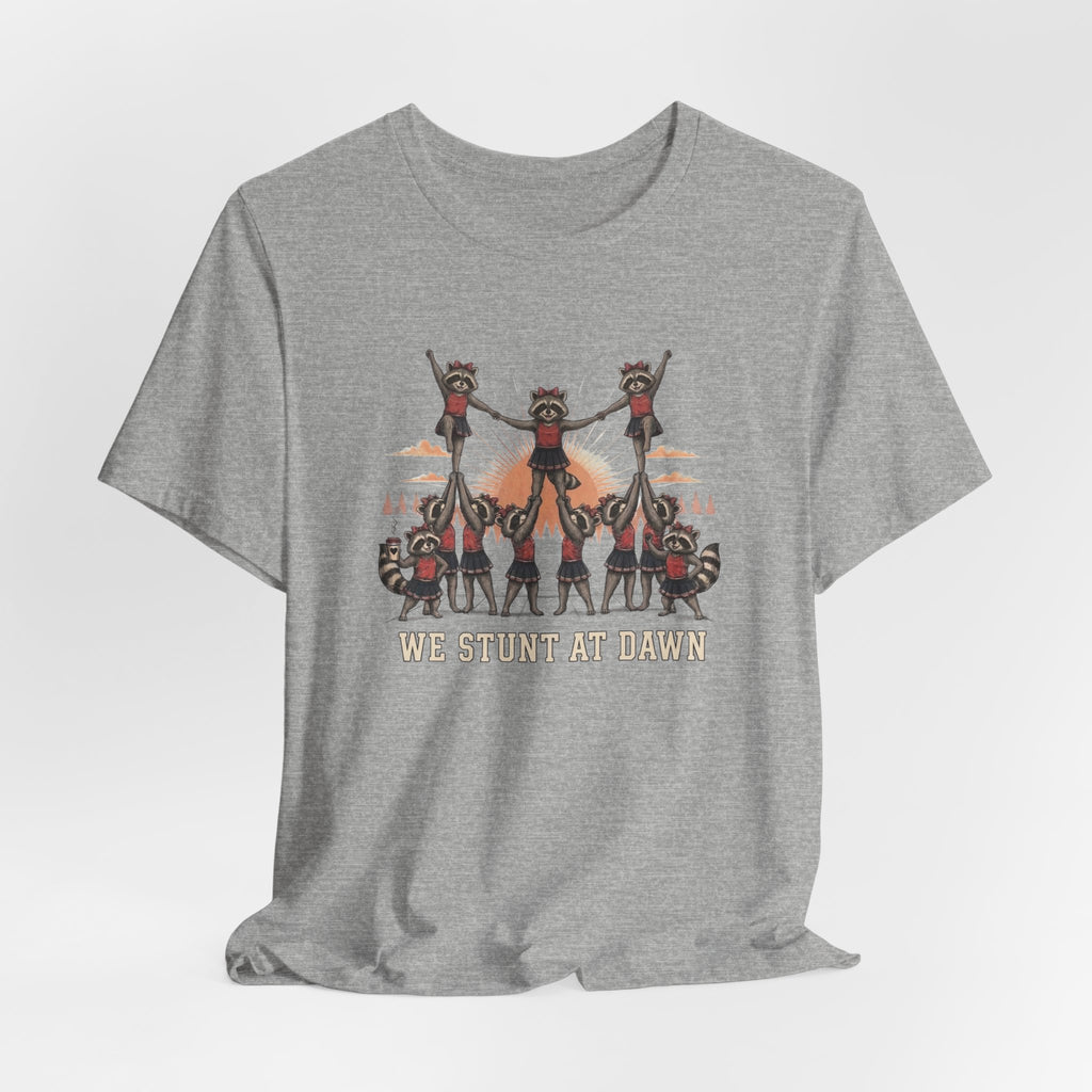We Stunt at Dawn-Pyramid T-Shirt