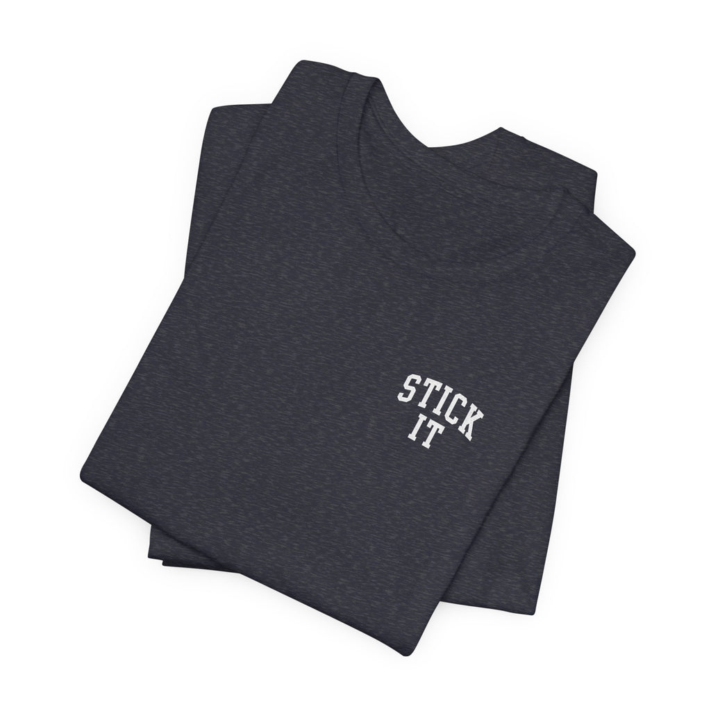 Stick It Front/Back T-Shirt