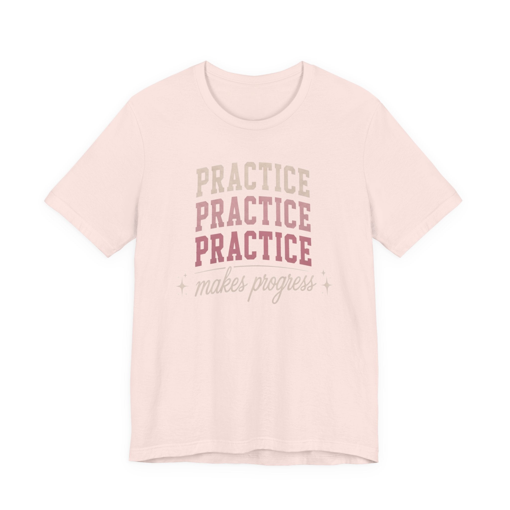 Practice Makes Progress T-Shirt