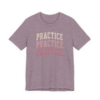 Practice Practice Practice T-Shirt