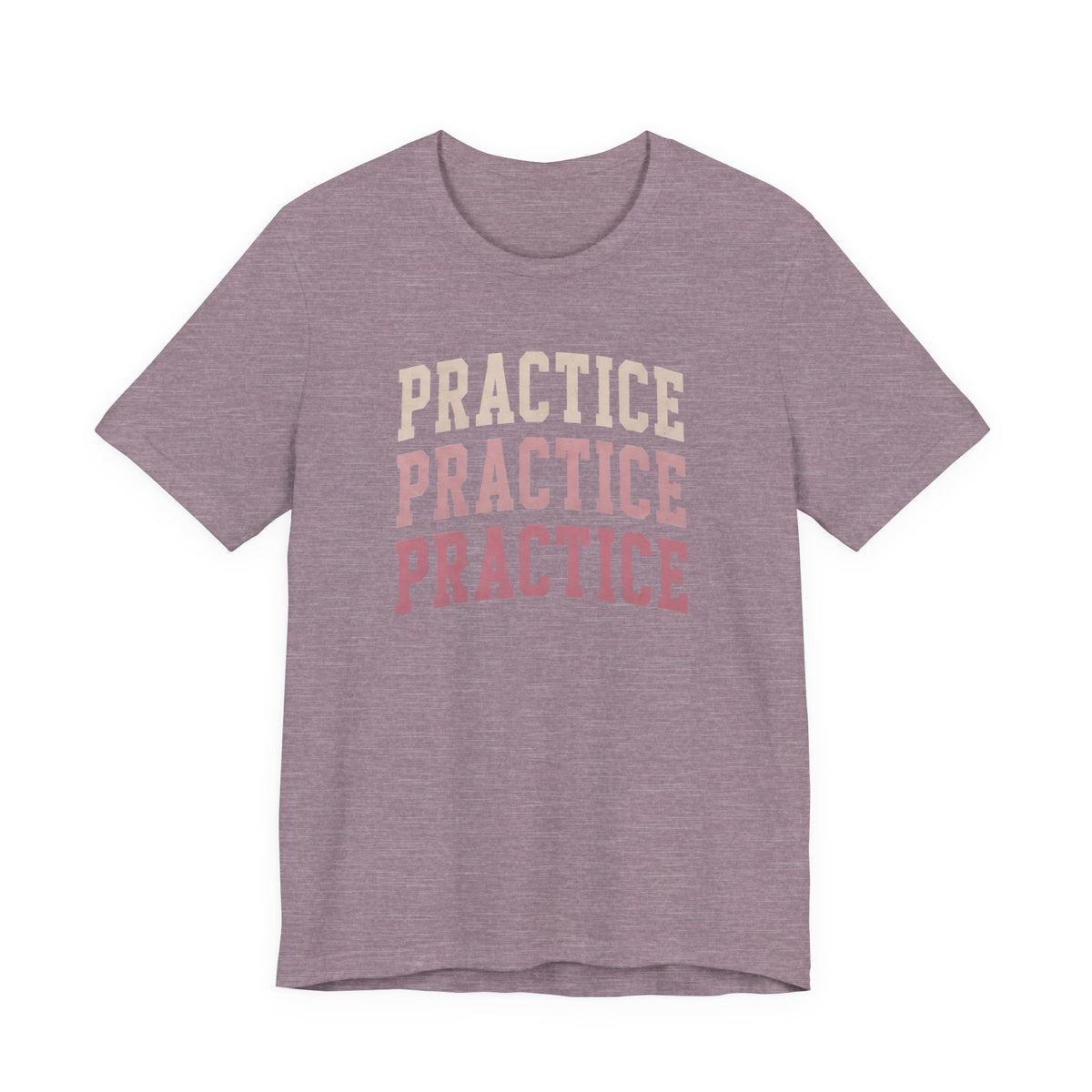 Practice Practice Practice T-Shirt