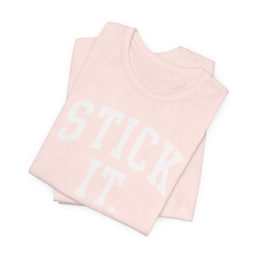Stick It T-Shirt