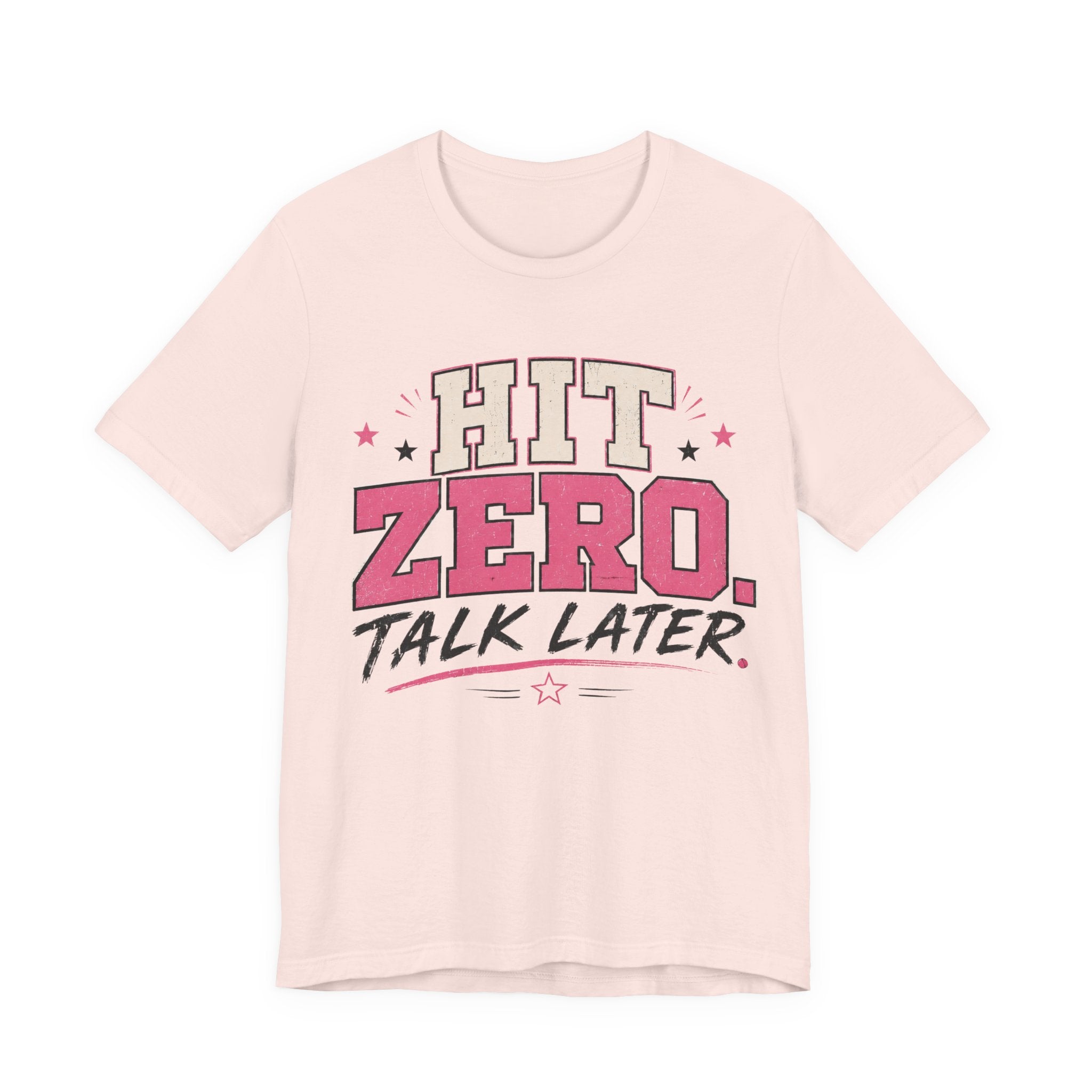 Hit Zero Talk Later T-Shirt