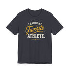 I Raised My Favorite Athlete T-Shirt