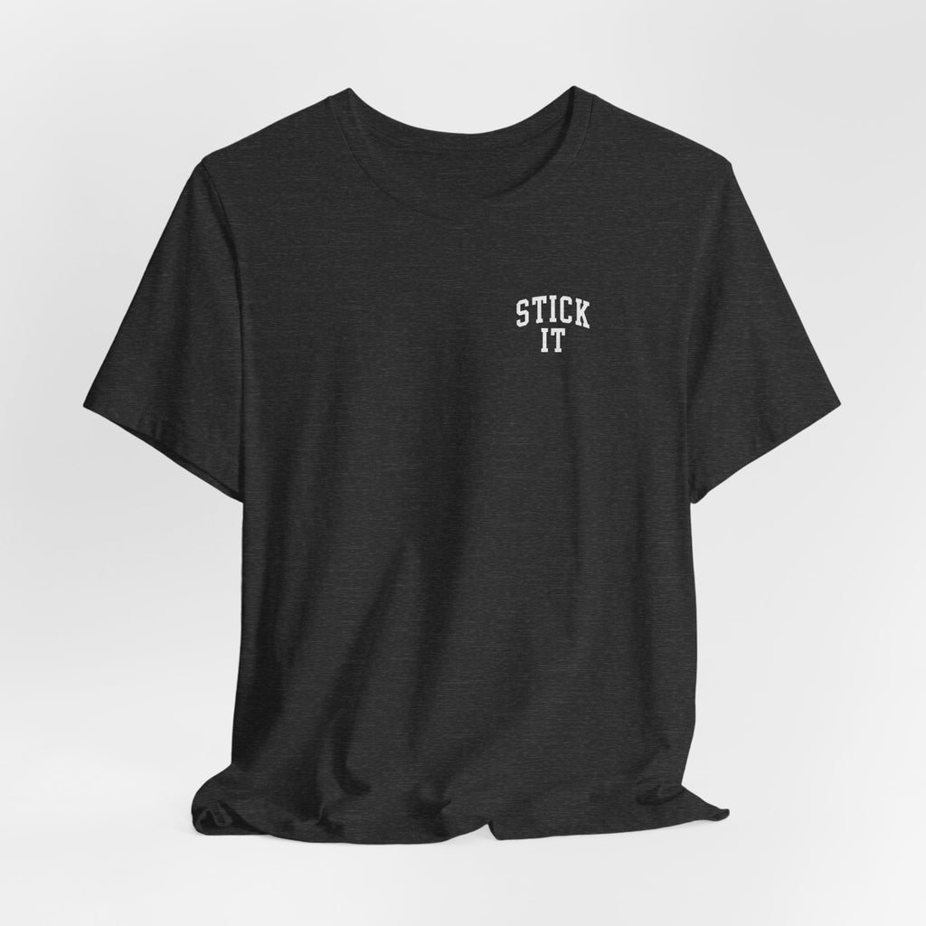 Stick It Front/Back T-Shirt