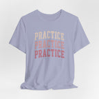 Practice Practice Practice T-Shirt